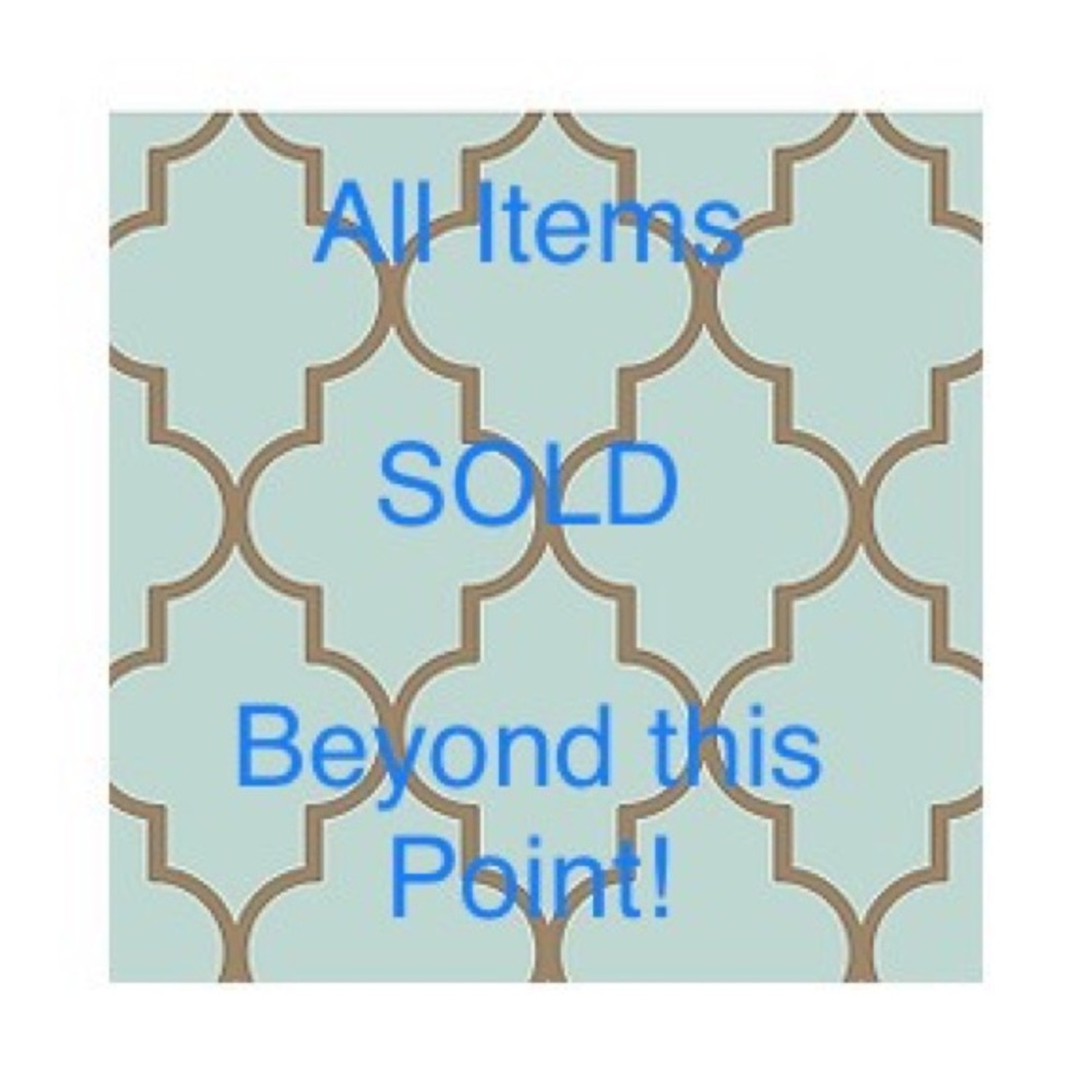 All Items Beyond this point are SOLD!!!